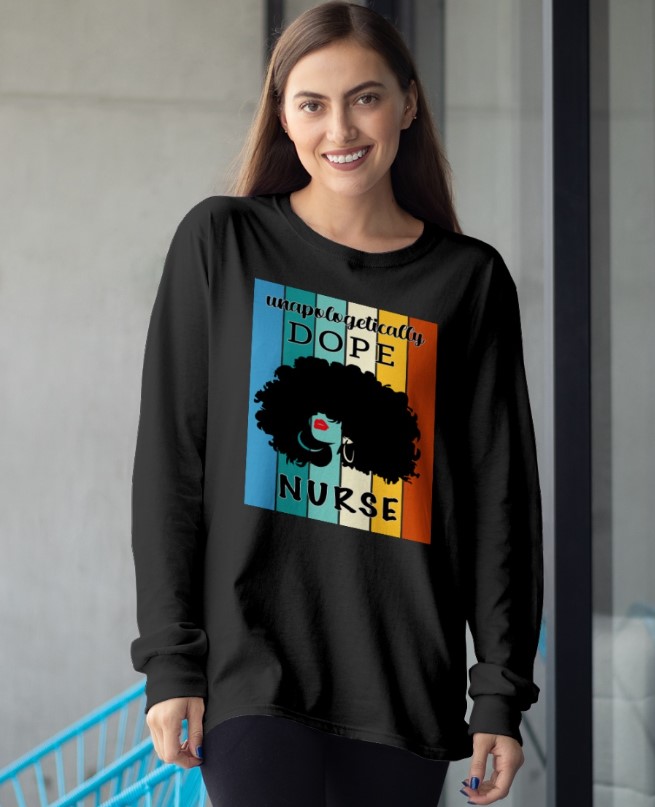 Unapologetically Dope nurse shirt