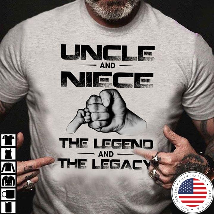 Uncle and niece the legend and the legacy shirt