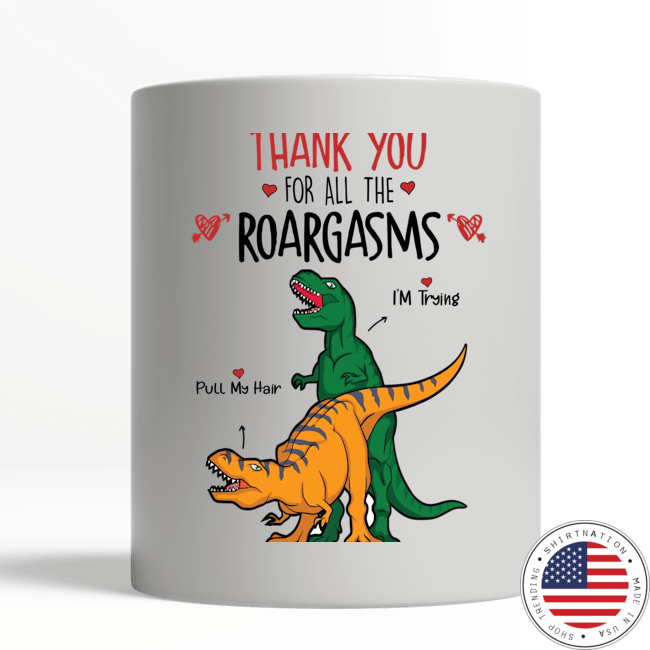 Valentine Dinosaur Thank you for all the roargasms mug