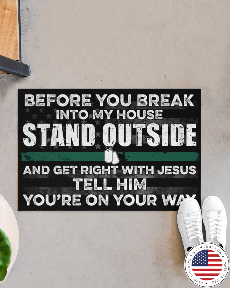 Veteran Before you break into my house stand outside and get right with Jesus doormat 3