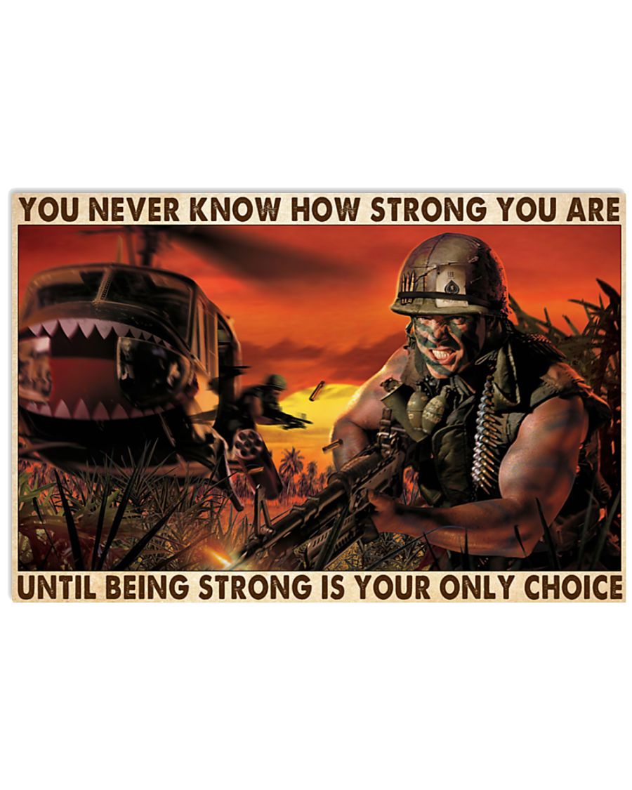 Veteran You never know how strong you are untill being strong is your only choice poster