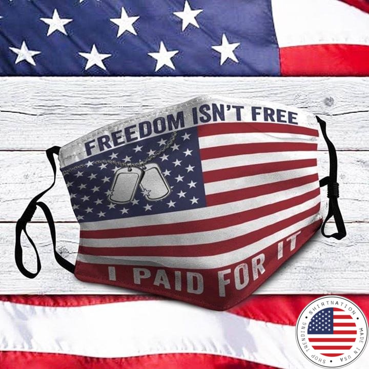 Veteran freedom is not free i paid for it face mask
