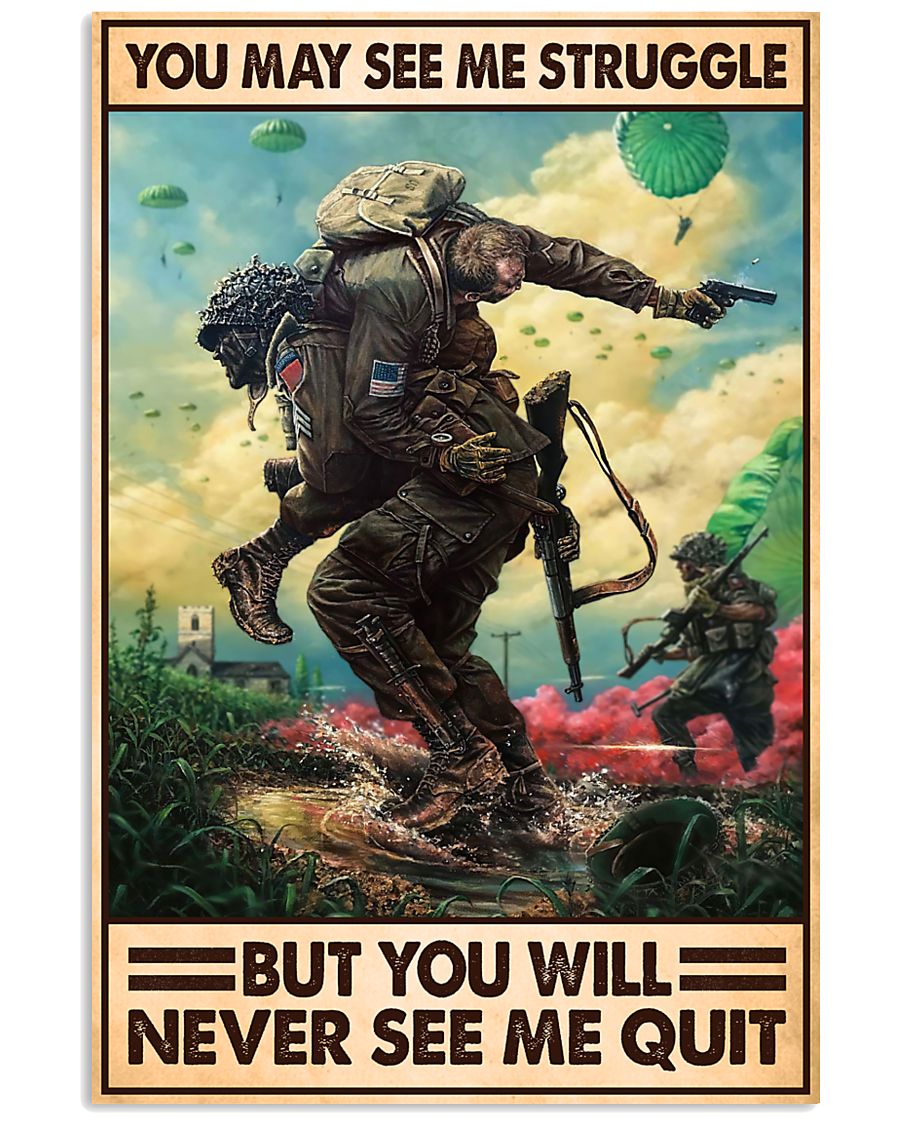 Veteran you may see me struggle but you will never see me quit poster