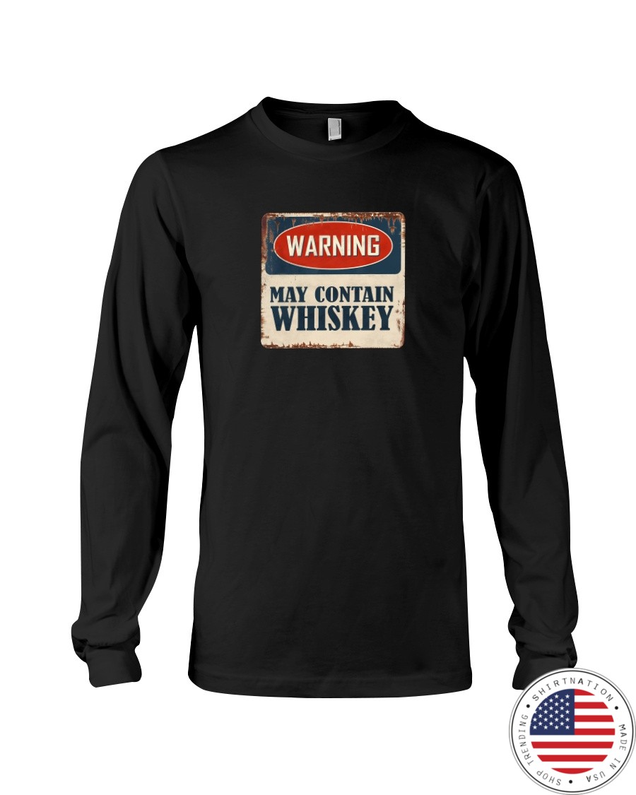 Warning May Contain Whiskey Shirt4