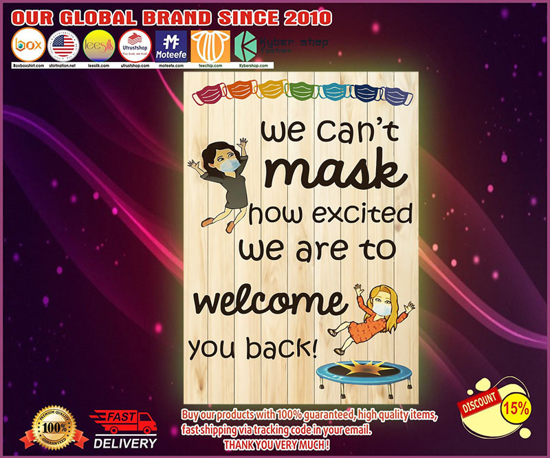 We can't make you excited we are to welcome you back poster
