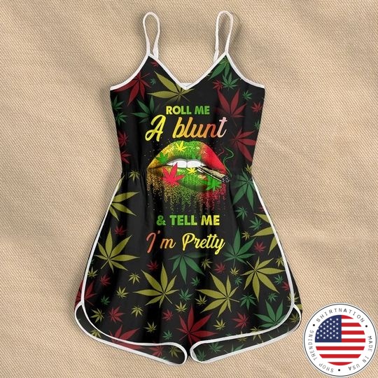 Weed roll me a blunt and Tell me Im pretty Rompers for women