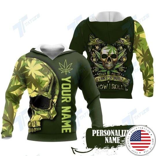 Weed your name thats just how I roll 3D hoodie