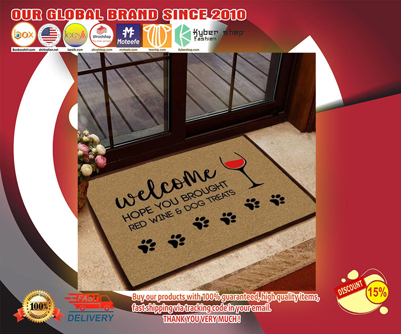 Welcome hope you broughts red wine and dog treats doormat