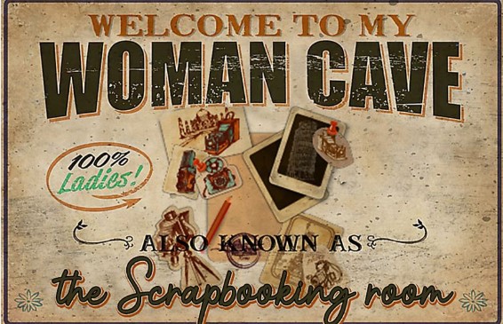 Welcome to my woman cave the scrapbooking room poster
