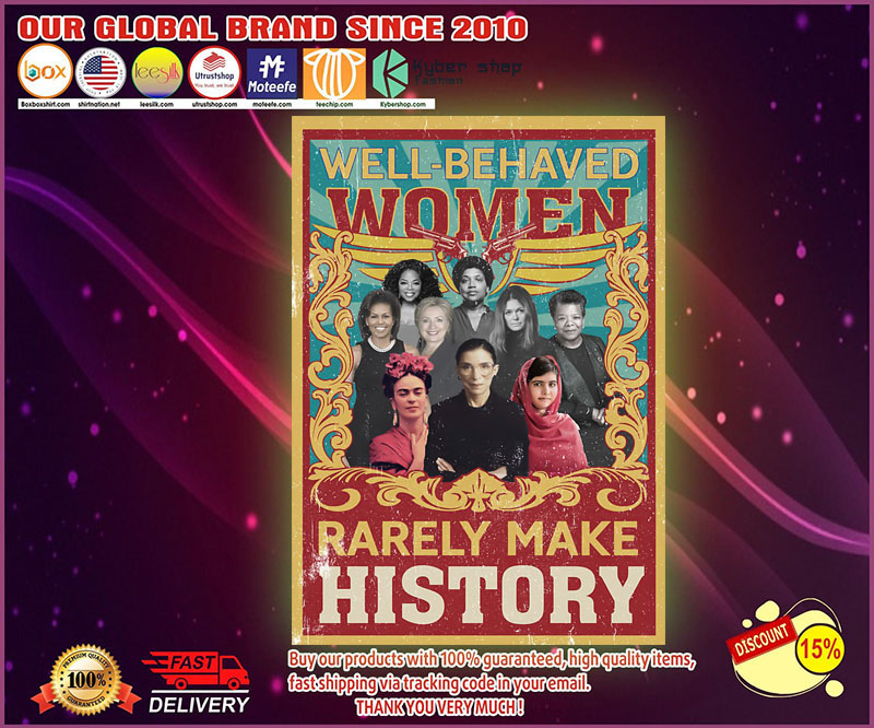 Well behaved woman rarely make history Ruth Bader RBG poster