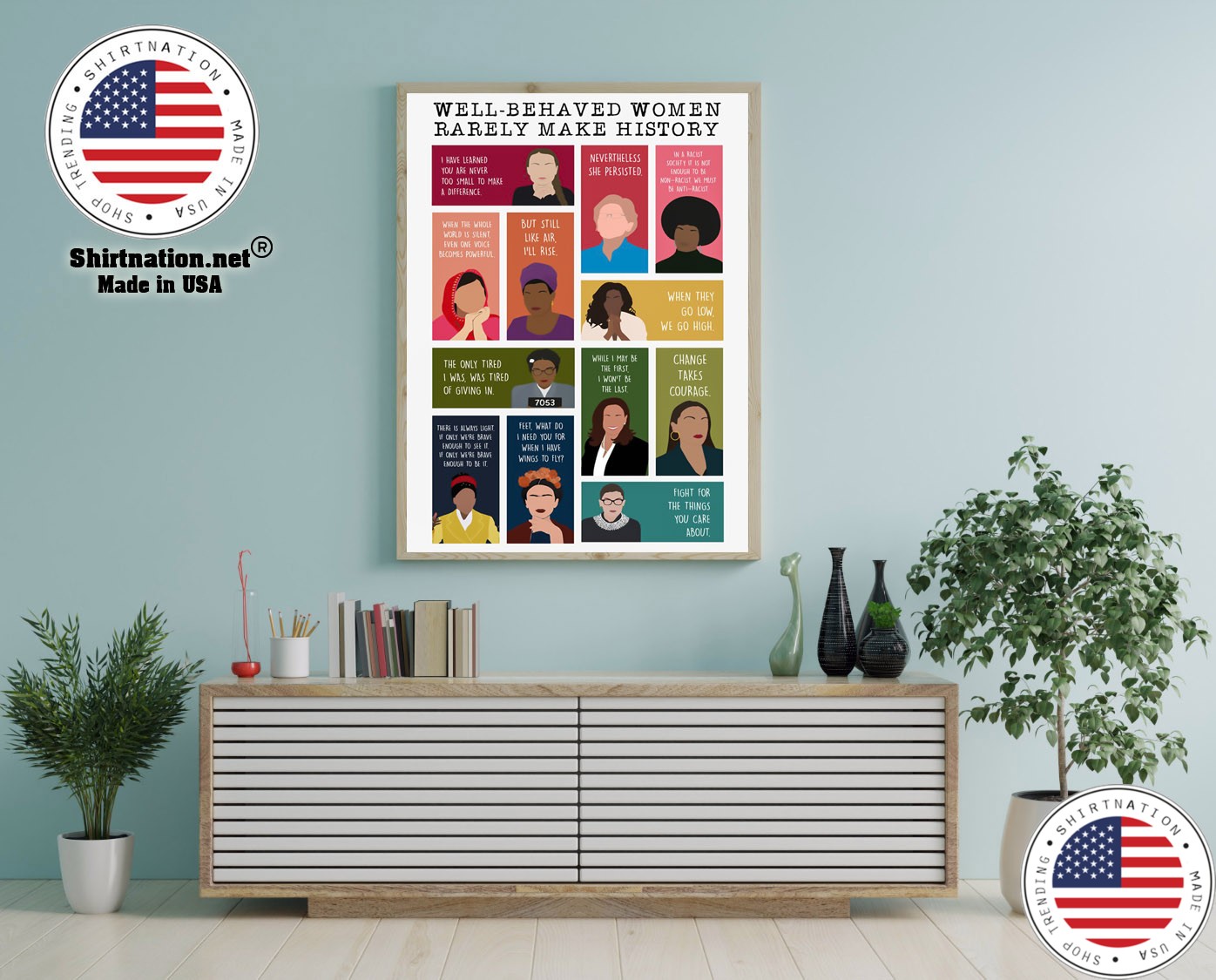 Well behaved women rarely make history poster 12