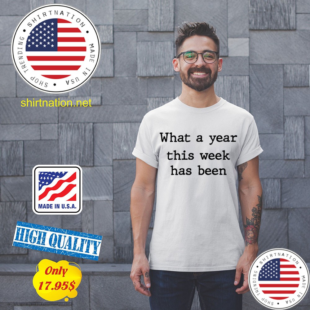 What a year this week has been Shirt3 1