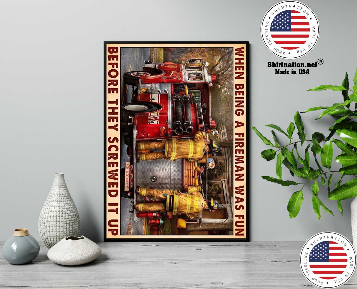 When being a fireman was fun before they screwed it up poster 13