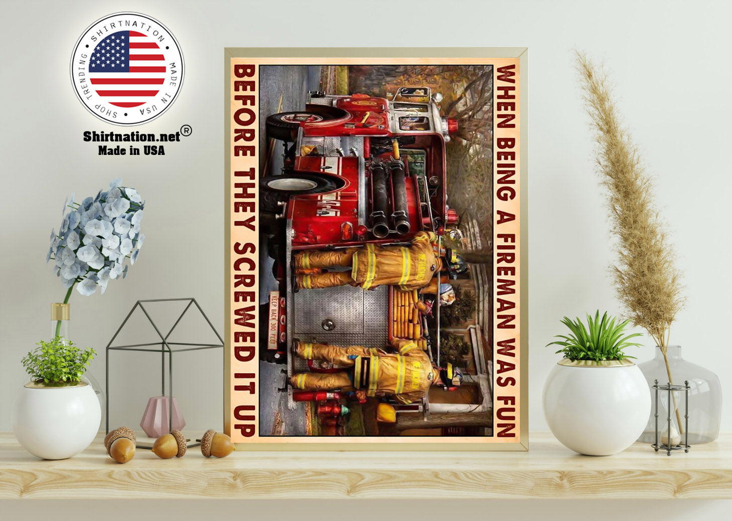 When being a fireman was fun before they screwed it up poster 15