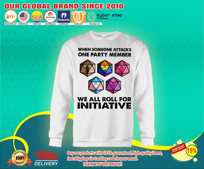 When someone attacks one party member we all roll for initiative shirt