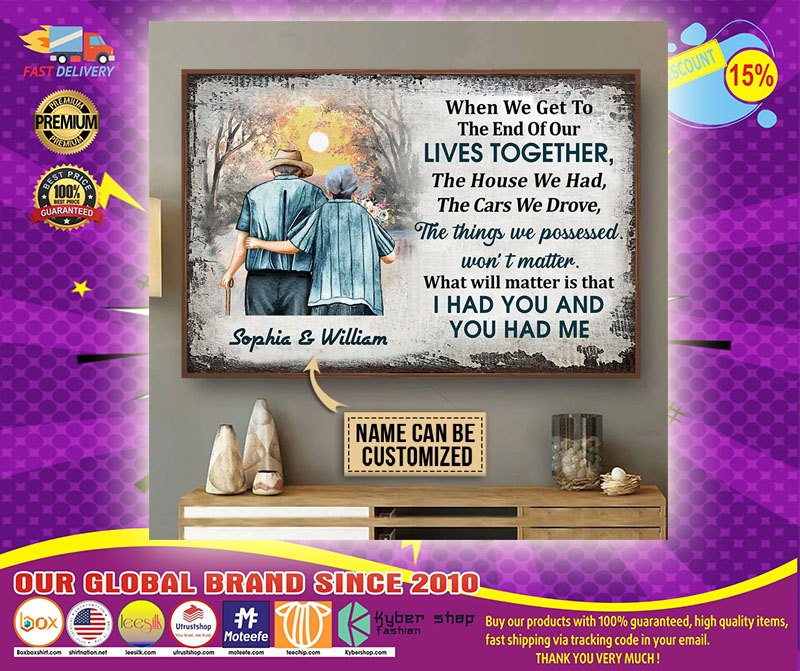 When we get to the end of our lives together custom name poster1