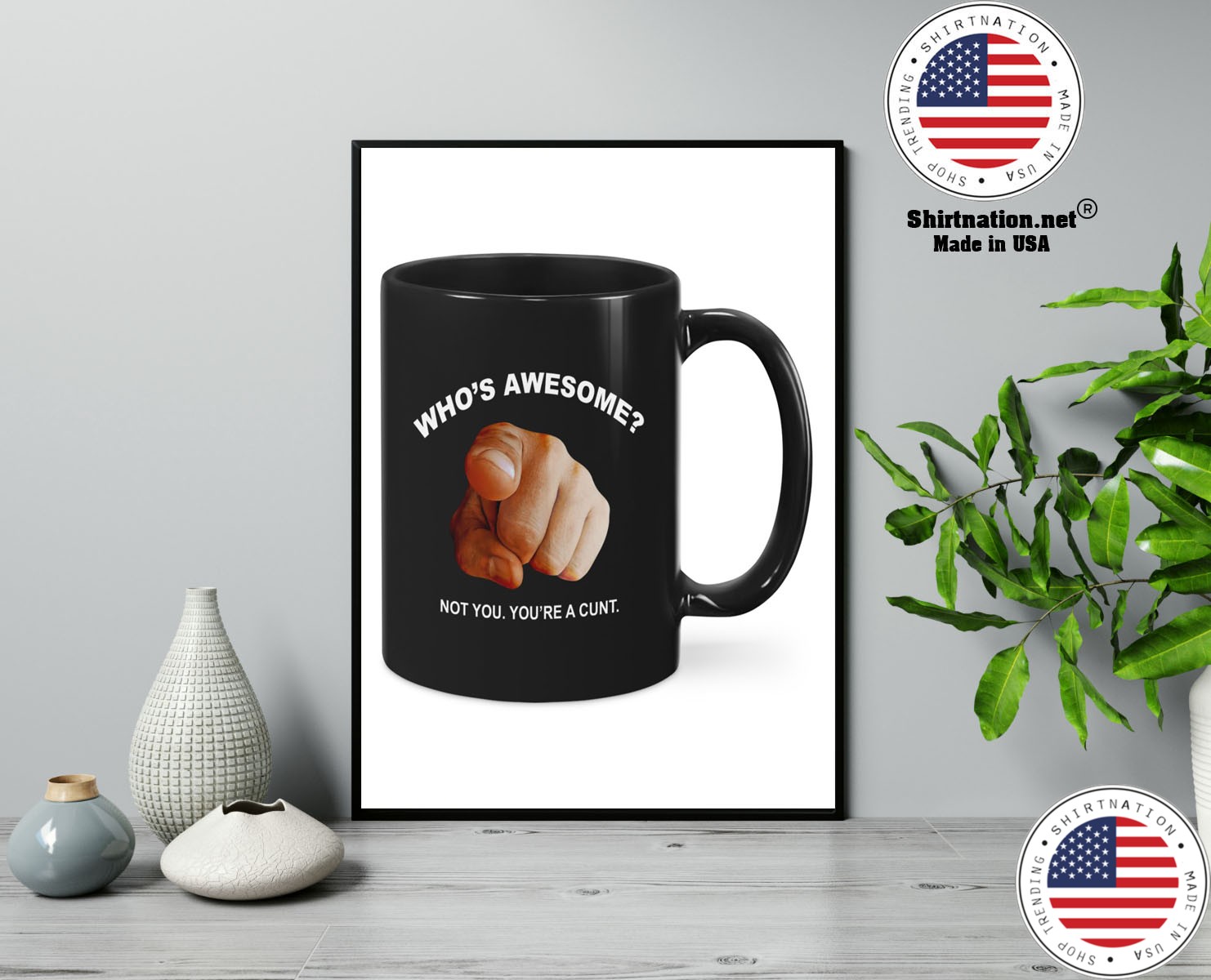 Whos awesome not you youre a cunt mug 13