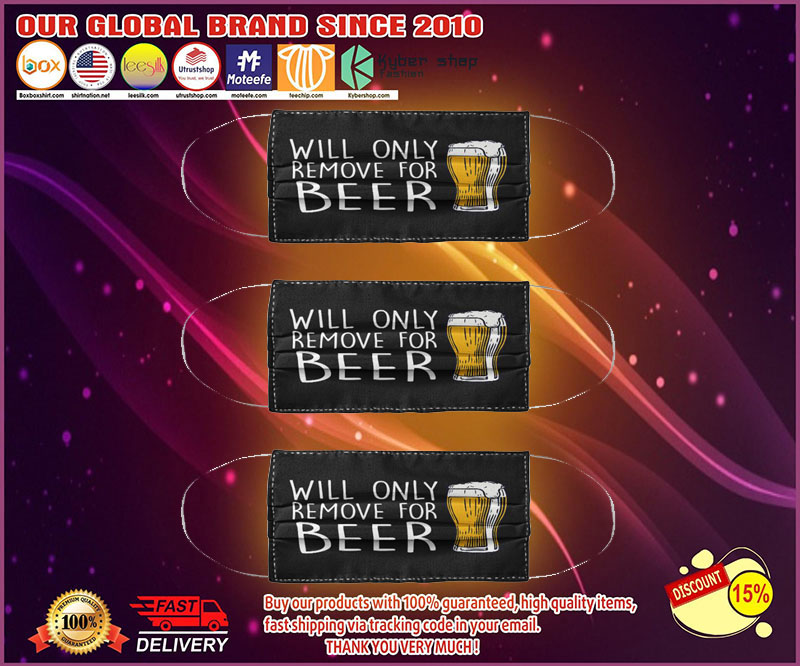 Will only remove for beer face mask
