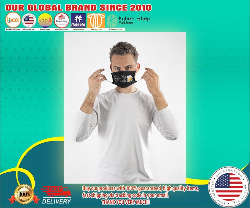 Will only remove for craft beer face mask