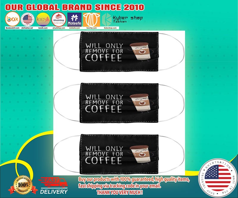 Will only remove gor coffee face mask