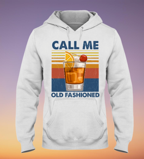 Wine Call me old fashioned shirt