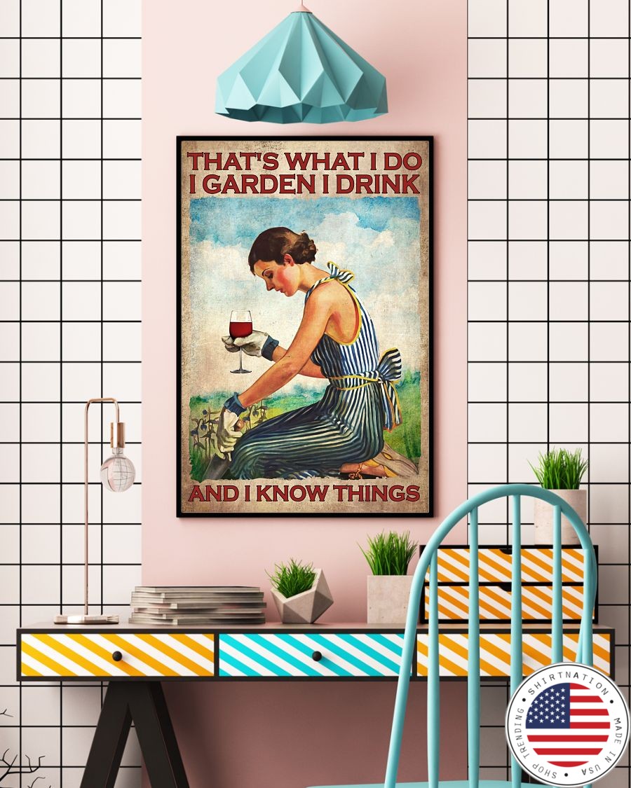 Wine Thats what I do I garden I drink and I know things poster3