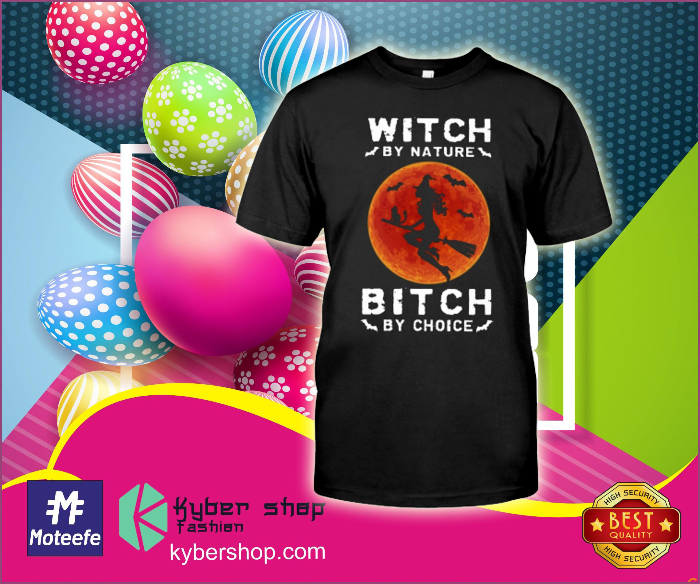 Witch by nature bitch by choice shirt