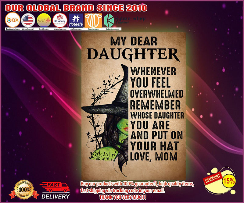 Witch my dear daughter whenever you feel overwhelmed remember poster