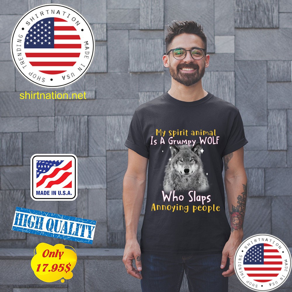Wolf My Spirit Animal Is A Grumpy Wolf Who Slaps Annoying People Shirt 11