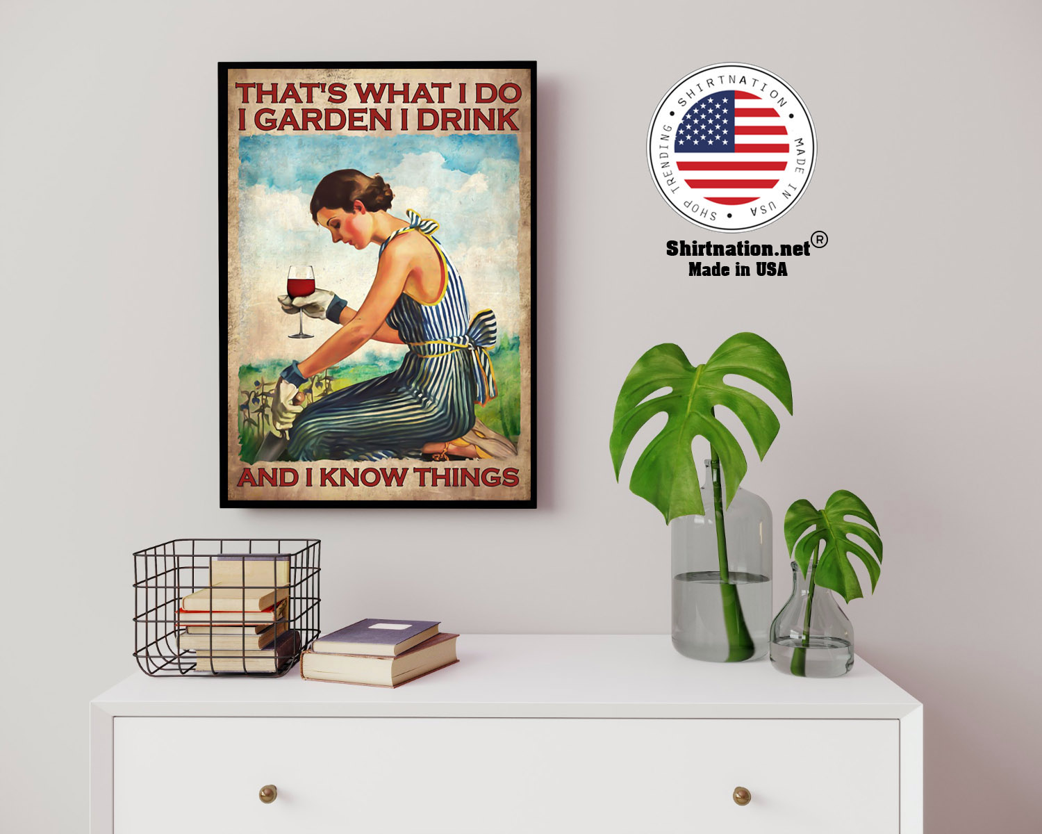 Woman Thats what I do I garden I drink and I know things poster 14