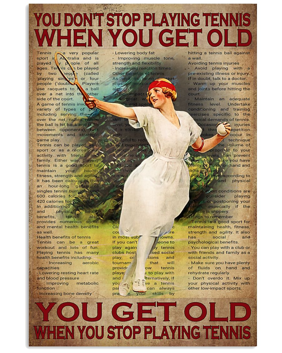 Woman You don't stop playing tennis when you get old poster