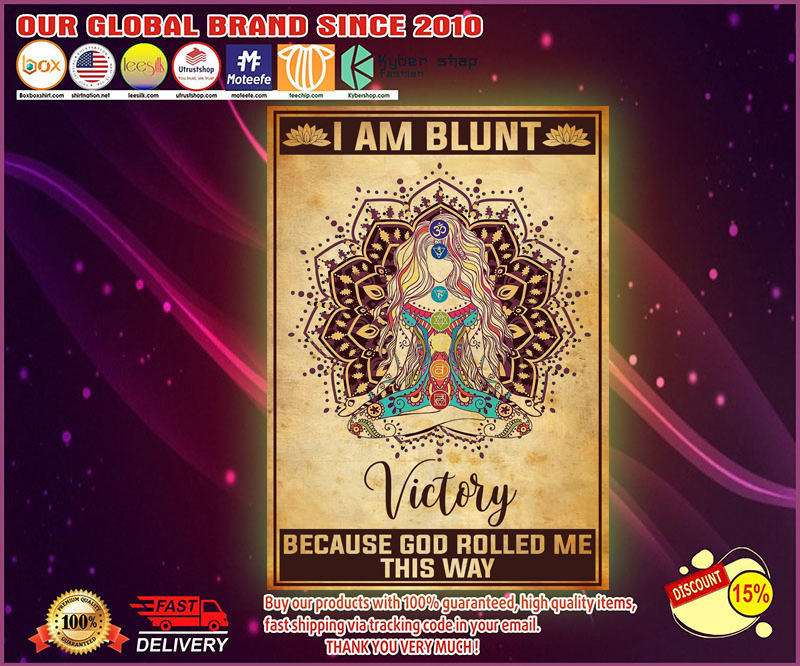 Yoga girl I am blunt victory because god rolled me this way poster