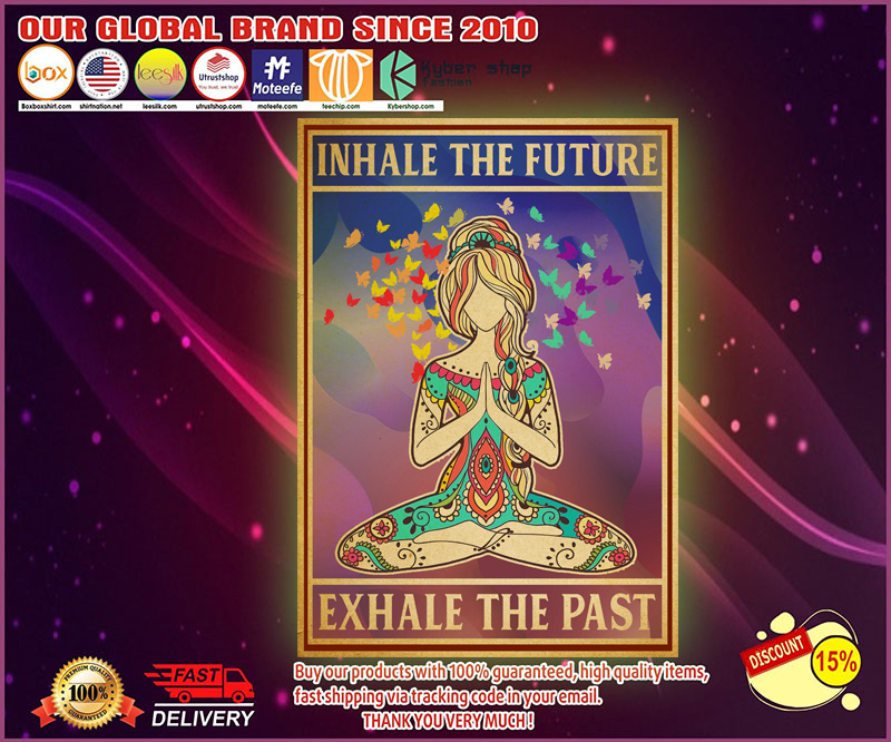 Yoga girl Inhale the future exhale the past poster