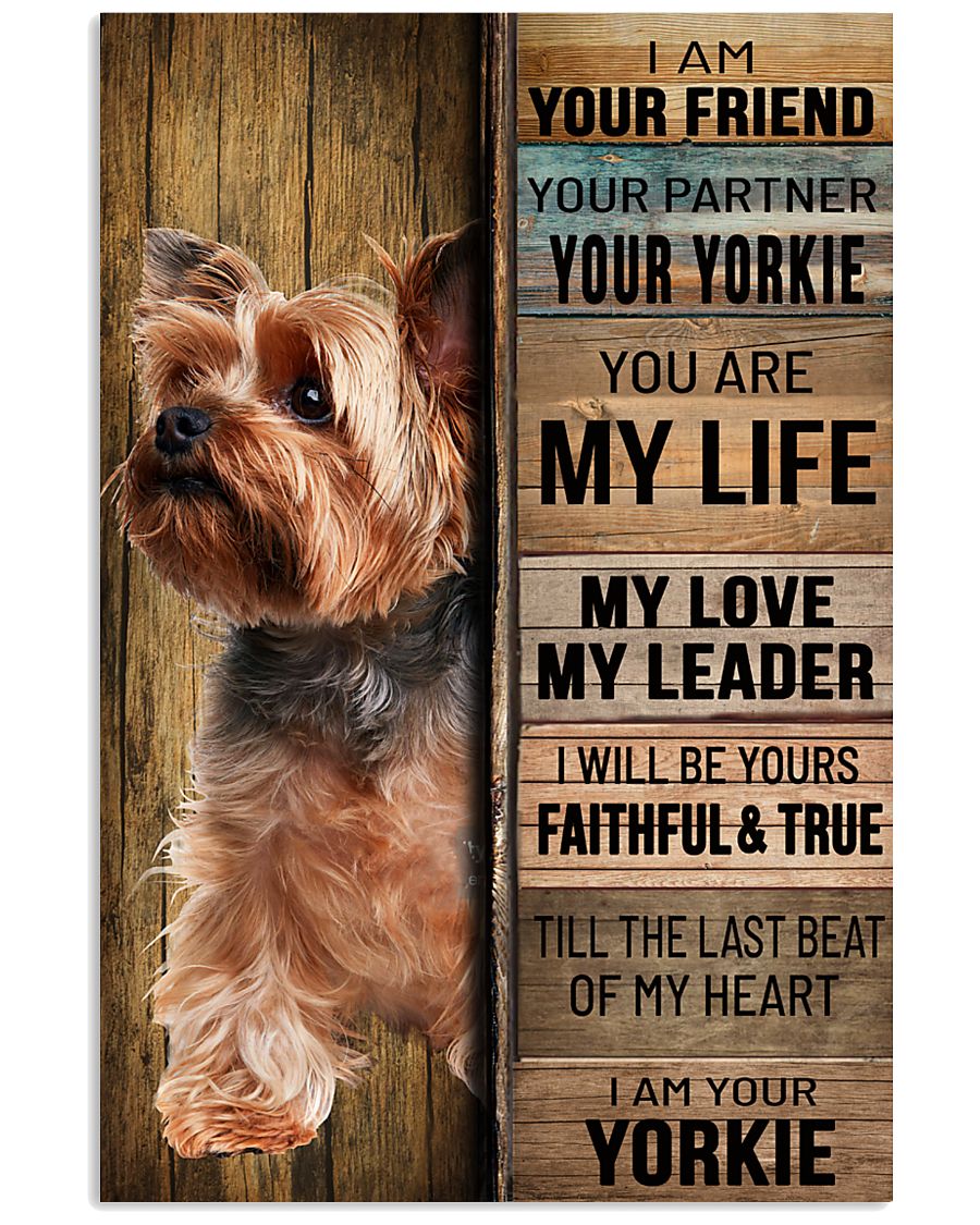 Yorkshire tierrier dog I am your friend your partner your yorkie poster