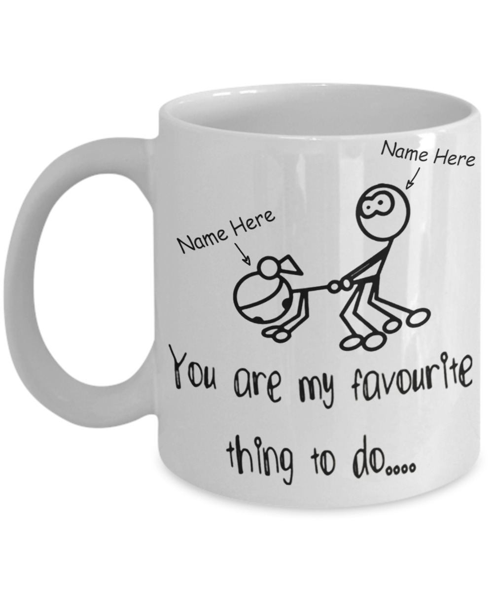 You are my favourite thing to do mug