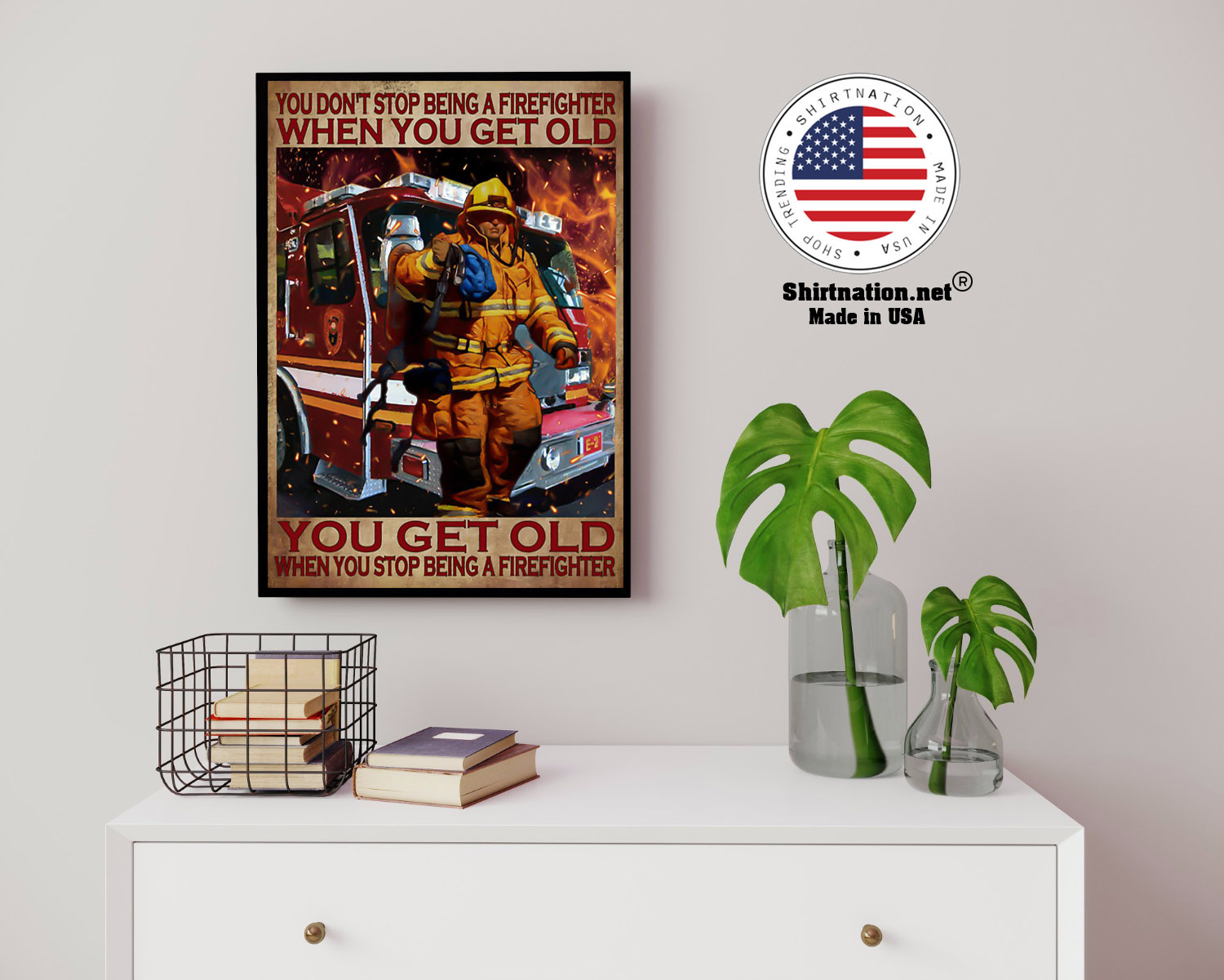 You dont stop being a firefighter when you get old poster 14