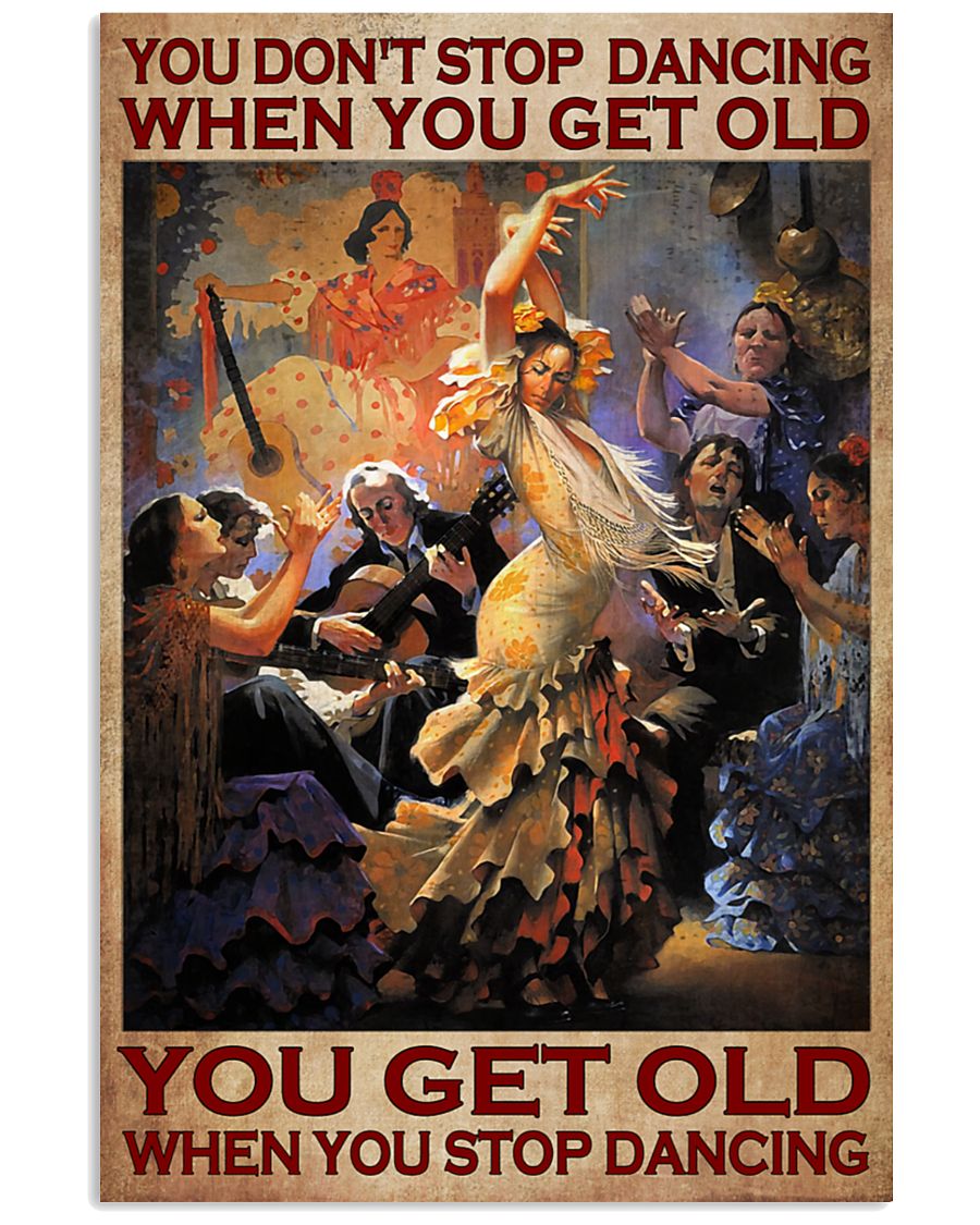 You don't stop dancing when you get old poster