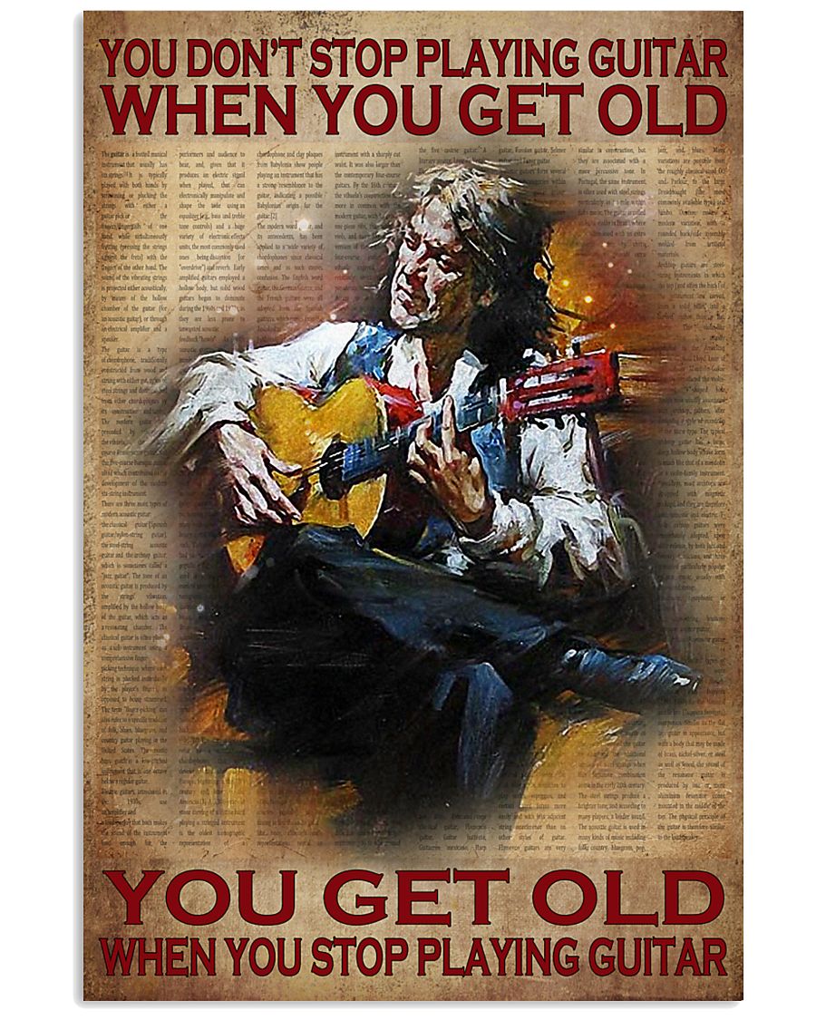You don't stop playing guitar when you get old poster