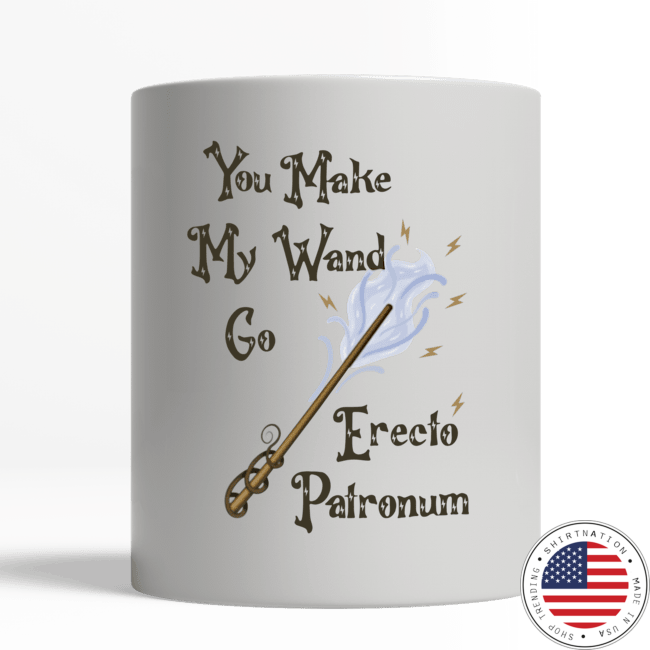 You make my wand go erecto patronum mug