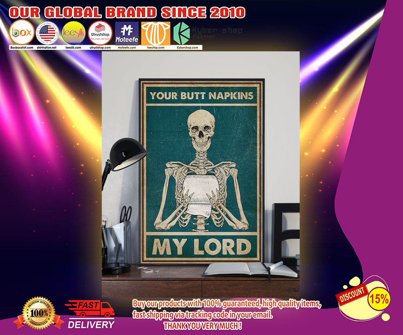 Your butt napkins my lord Skeleton poster