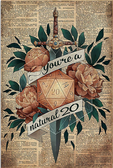 You're a natural 20 poster