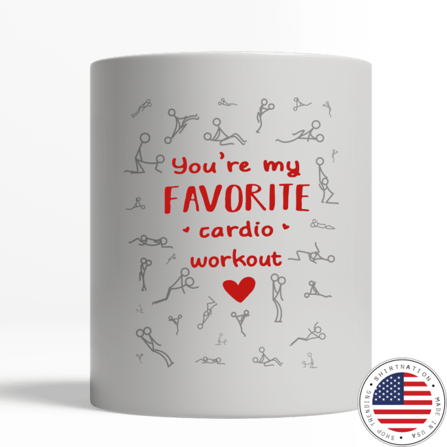 You're my favorite cardio workout Valentine mug