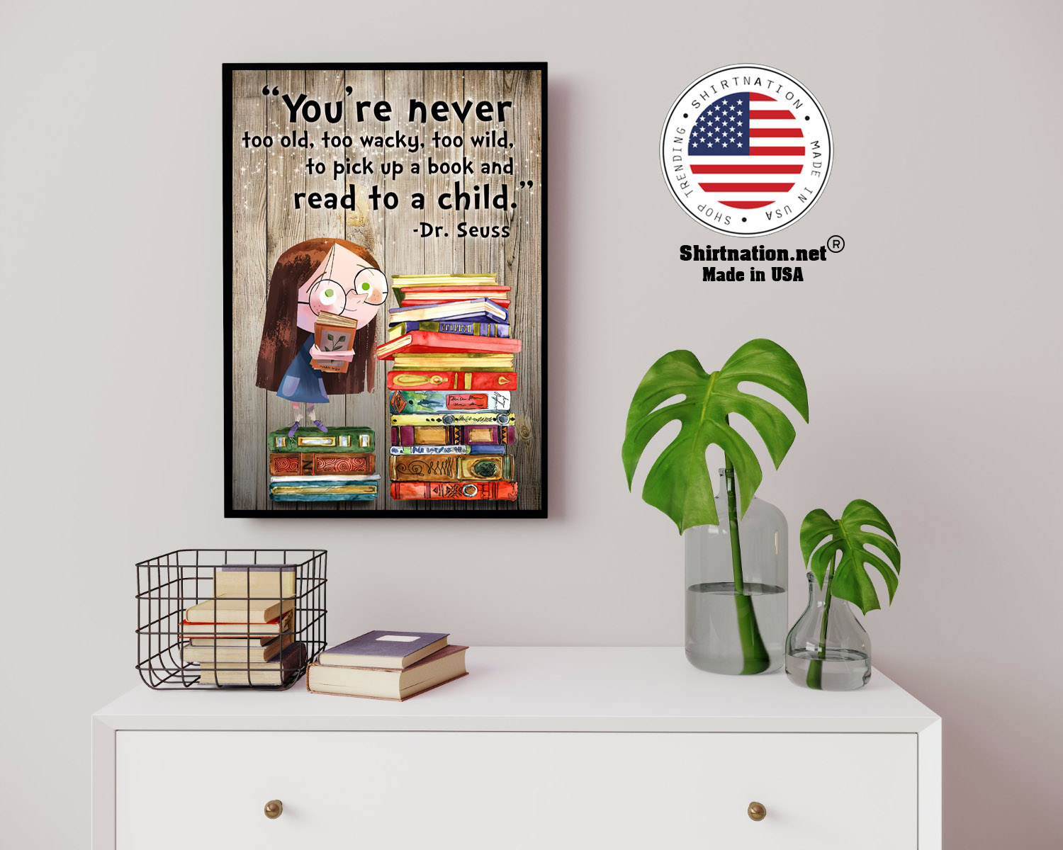 Youre never too old too waky too wild to pick up a book and read to a child poster 14