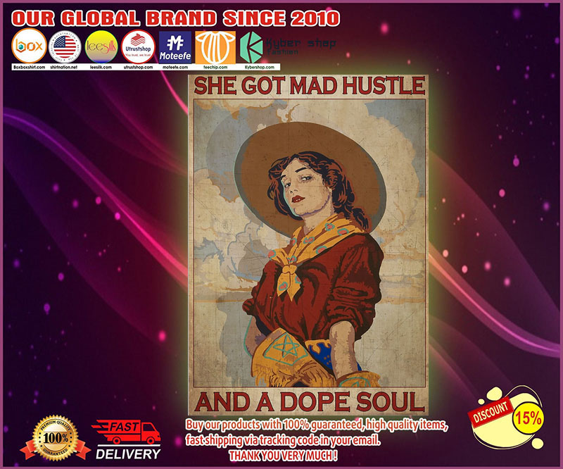 She got mad hustle and a dope soul poster