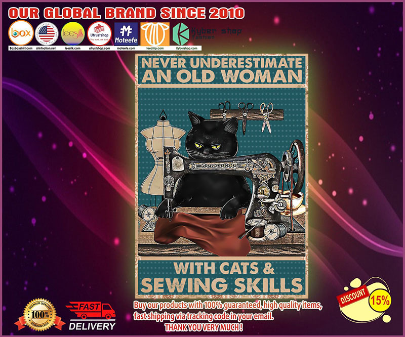 Never underestimate an old woman with cats and sewing skills poster