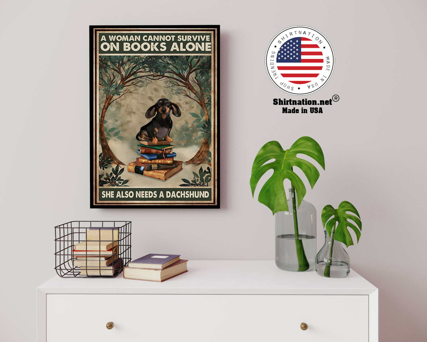 A woman cannot survive on the book alone she need dachshund poster 14