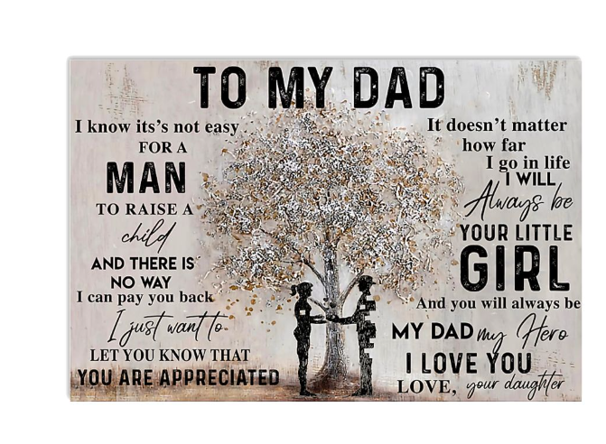 To my dad it's not easy for the man poster