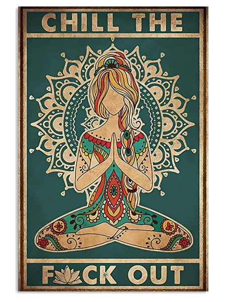 Yoga girl chill the fuck out poster