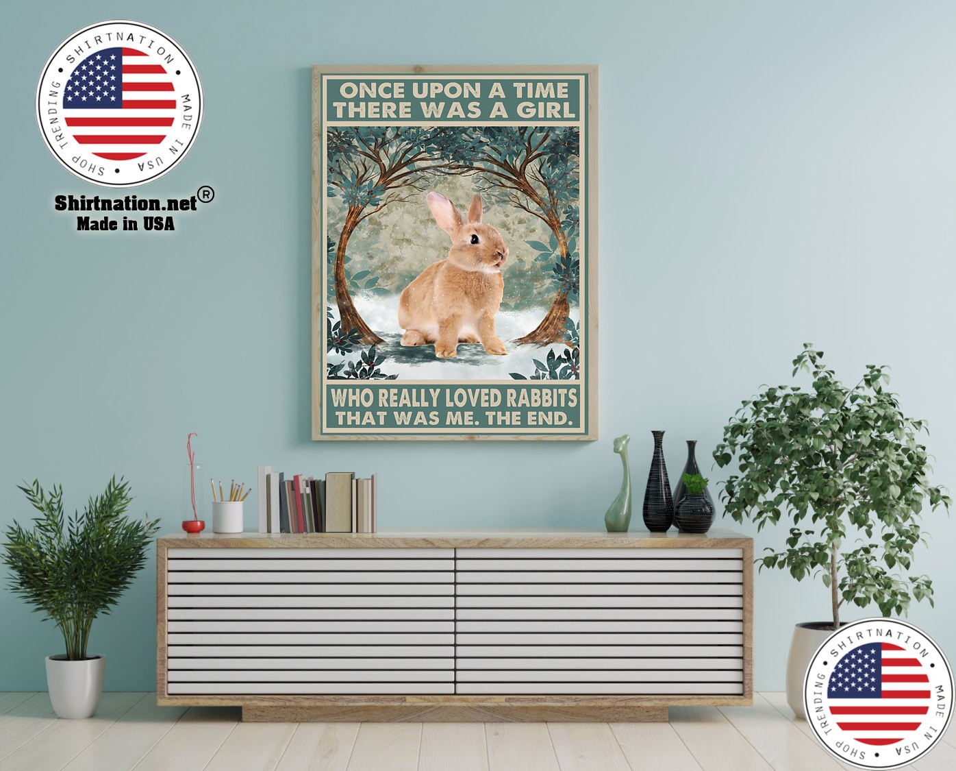 Once upon a time there was a girl who really loved rabbits poster