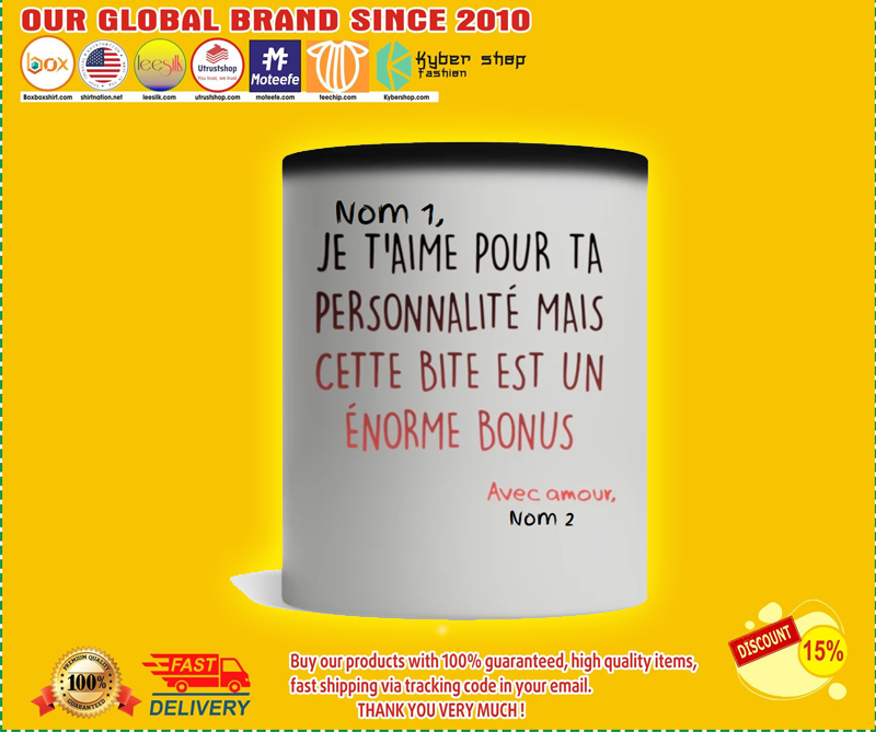 je taime pour ta personnalite mais ta bite est une enorme tasse bonus mug 1